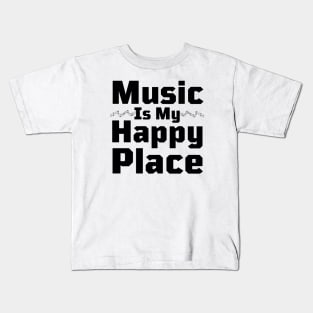 Music Is My Happy Place Kids T-Shirt